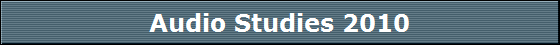 Audio Studies 2010